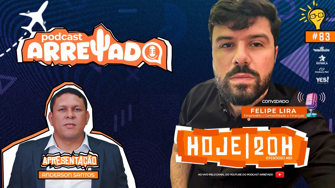Felipe Lira | #83º Podcast Arretado.