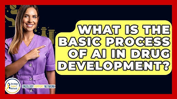 What Is The Basic Process Of AI In Drug Development? - Oncology Support Network
