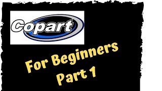 Copart for beginners Part 1
