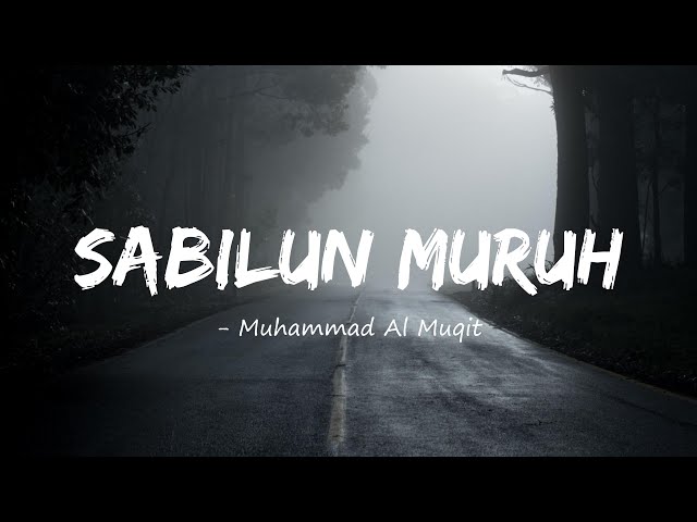 Muhammad al Muqit - The Way of The Tears | Sabilun Muruh Nasheed Lyrics In English class=