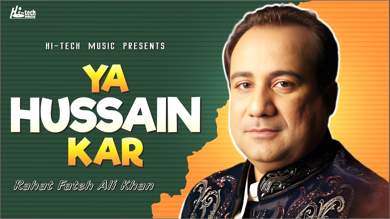 Ya Hussain Kar | Rahat Fateh Ali Khan | Beautiful Qawwali | H-Tech Islamic Gold