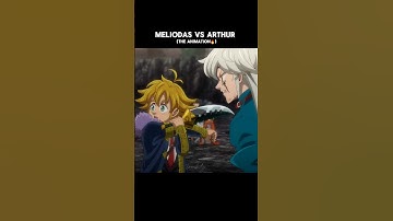 Meliodas VS Arthur | Seven deadly sins Four Knights of the Apocalypse #anime #7ds #shorts