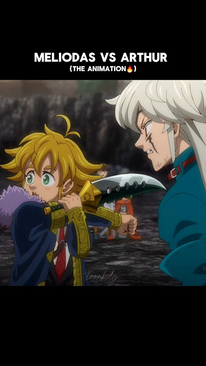 Meliodas VS Arthur | Seven deadly sins Four Knights of the Apocalypse #anime #7ds #shorts