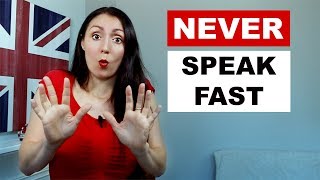 NEVER Speak English Fast