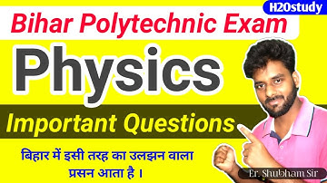 bihar polytechnic entrance exam preparation 2022 physics|Bihar Poly Physics Important Question|H2O