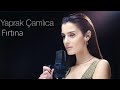 Yaprak Çamlıca - Fırtına (Official Video)