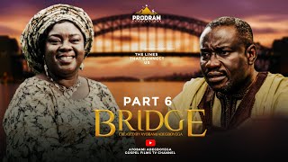 BRIDGE Part 6 = Husband and Wife Series Episode 125 by Ayobami Adegboyega