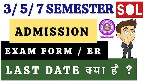 👩🏼‍🎓 DU SOL 3rd/5th/7th Semester Admission & Exam Form - ER 2025 l Last Date, Problem & Solution 