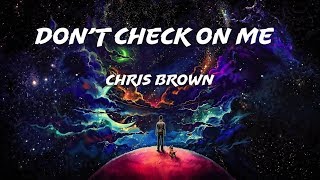 Chris Brown - Don&#39;t Check On Me feat. Justin Bieber &amp; Ink (Lyrics)