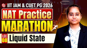 NAT Practice MARATHON | Liquid State L-08 | IIT JAM & CUET PG 2026 | IFAS