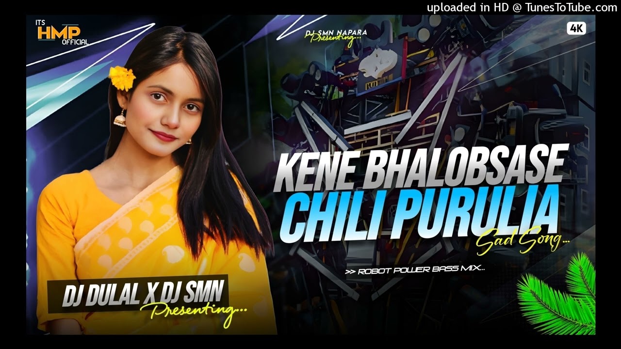 Kene Valobasechili O Tui Chare Chole geli GRV Power Mix Dj Dulal Adra X Dj Smn Purulia