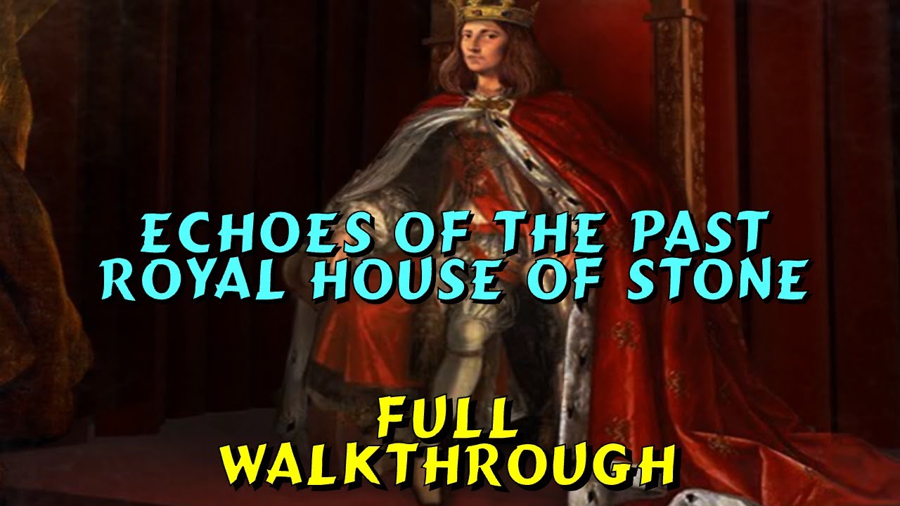Let s Play Echoes Of The Past 1 Royal House Of Stone Full Walkthrough YouTube let-s-play-echoes-of-the-past-1-royal-house-of-stone-full-walkthrough-youtube