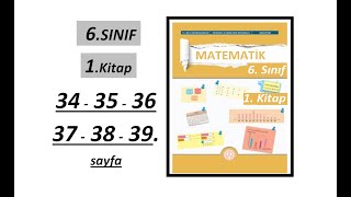 6. SINIF MATEMATİK  |  1. KİTAP  |  34 , 35 , 36 , 37 , 38 ve 39. SAYFA  |  MEB YENİ MÜFREDAT  |