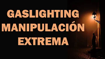 ¿Qué es la luz de gas de un narcisista?