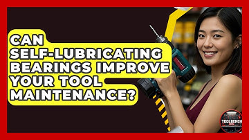 Can Self-lubricating Bearings Improve Your Tool Maintenance? - ToolBench Pros