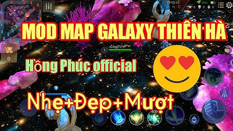 Liên Quân Mobile - MOD MAP GALAXY THIÊN HÀ CỰC CHẤT MÙA 14