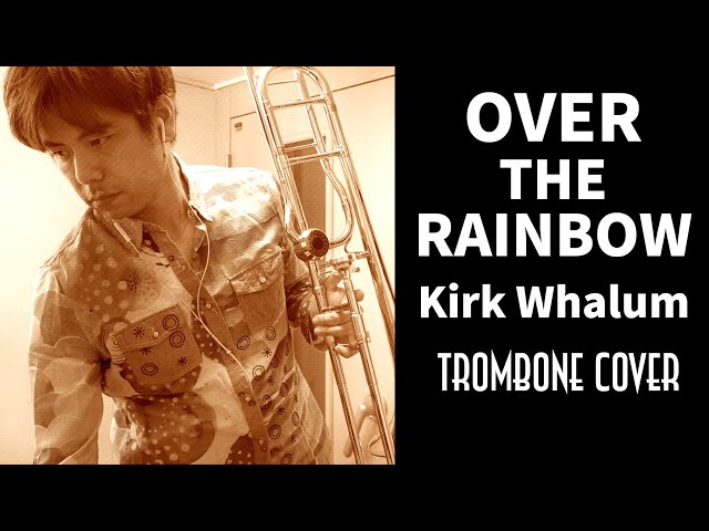 値下げ！アンロッキング ザ トロンボーン コード バウスフィールド over the rainbow/kirk whalum [Trombone cover] - YouTube