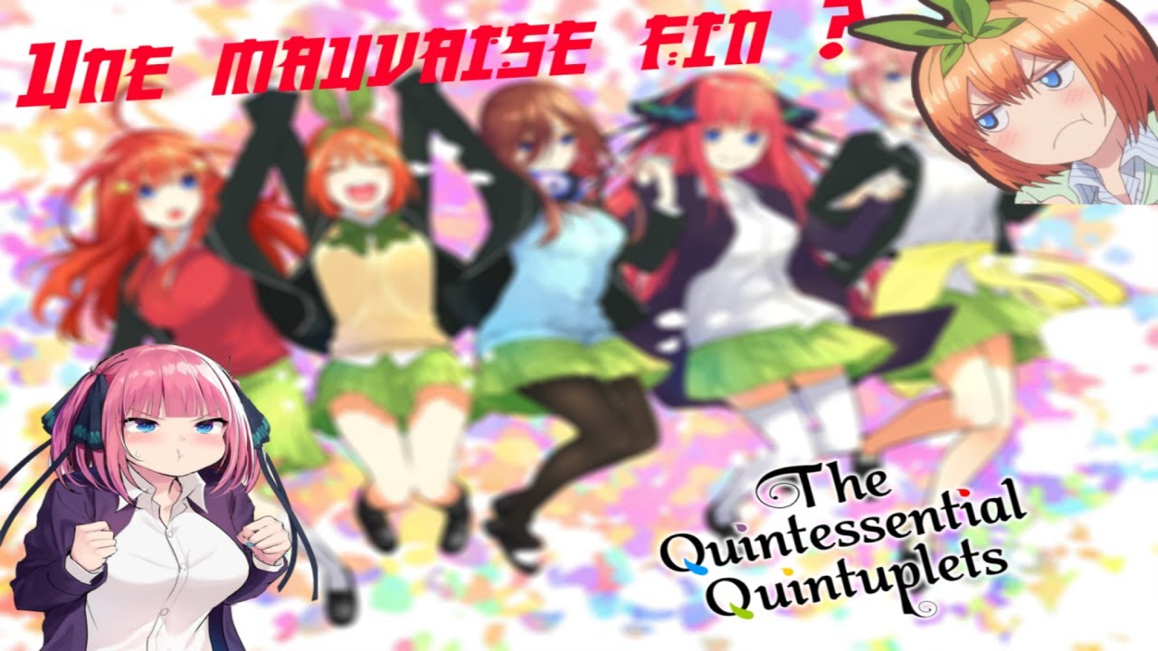 THE QUINTESSENTIAL QUINTUPLETS : Une mauvaise fin ? - YouTube