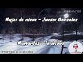 Mujer de nieve - Junior Gonzalez + Letra