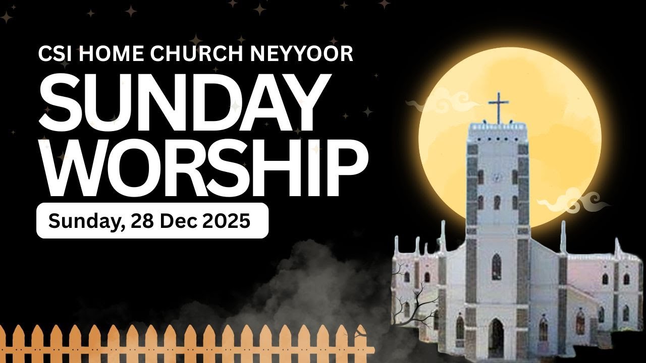 Sunday Worship Live! | CSI Home Church Neyyoor | 28th December 2025 8.00 AM