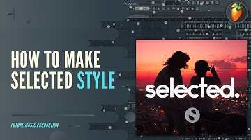 How To Make Selected Style Deep House | FLP