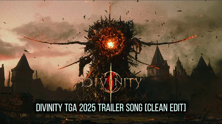 Divinity - TGA 2025 Cinematic Announcement Trailer Song [Clean Edit]