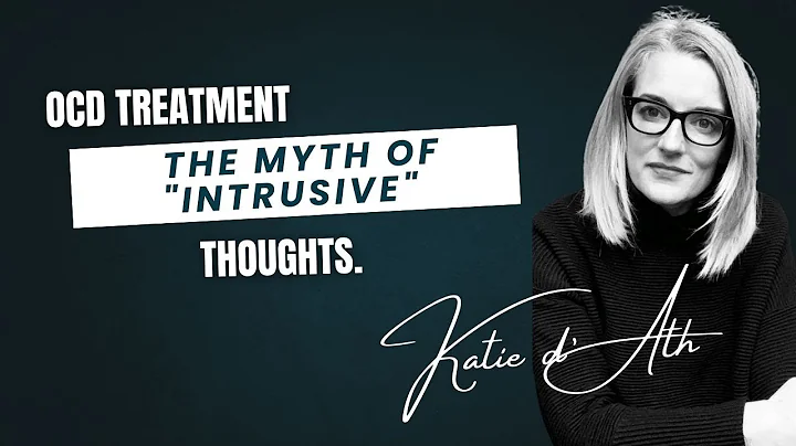 37. OCD Treatment: The Myth of "Intrusive" Thoughts