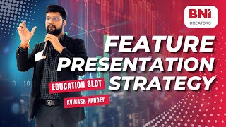 Feature Presentation Tips & Tricks | #BNIEducationSlot by Avinash Pandey