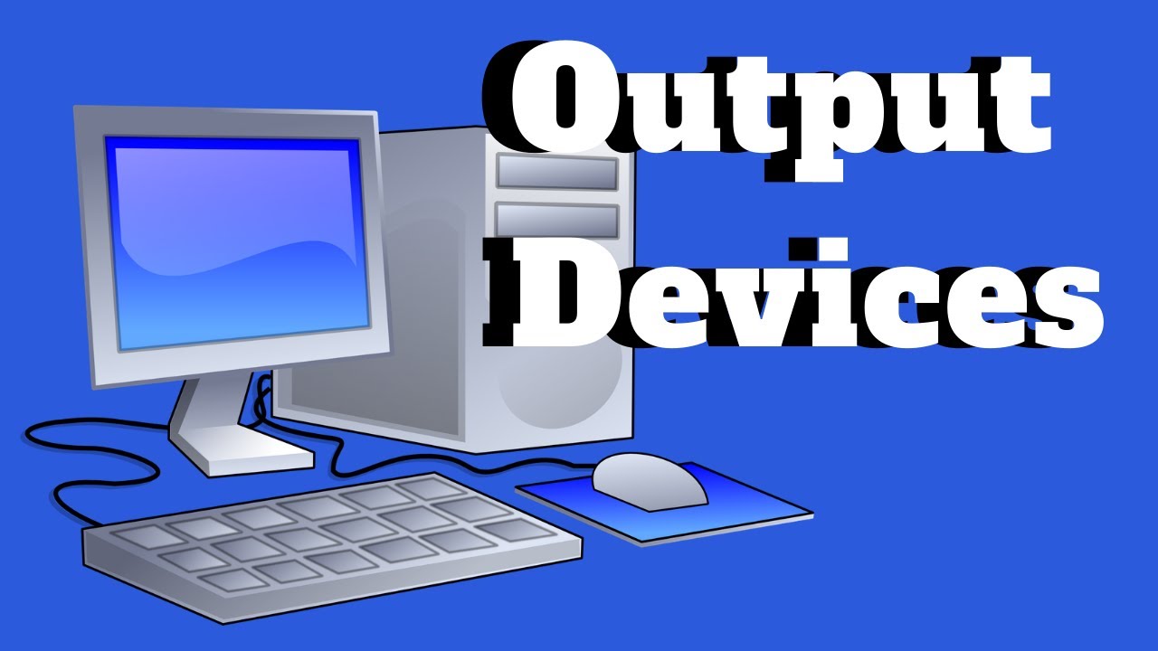 Computer Output Devices | with Examples - YouTube