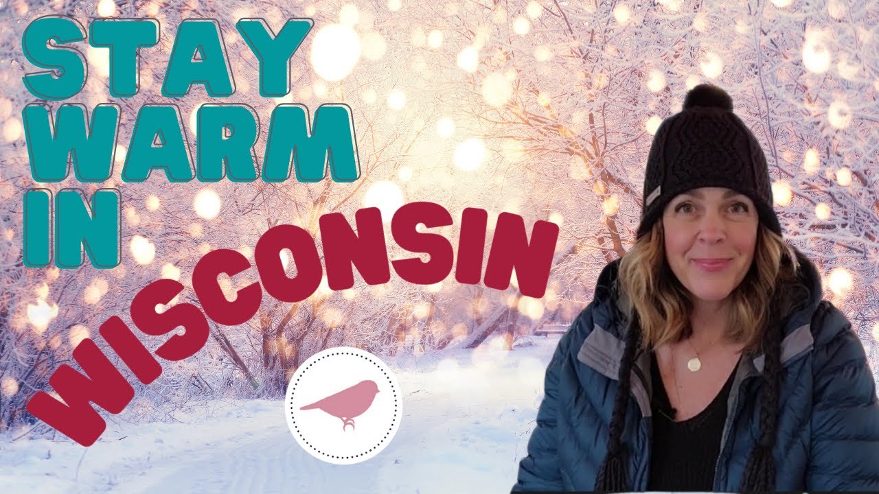 Moving to Wisconsin? How to stay warm! YouTube