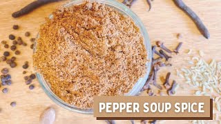 HOW to MAKE PEPPER SOUP SPICE MIX