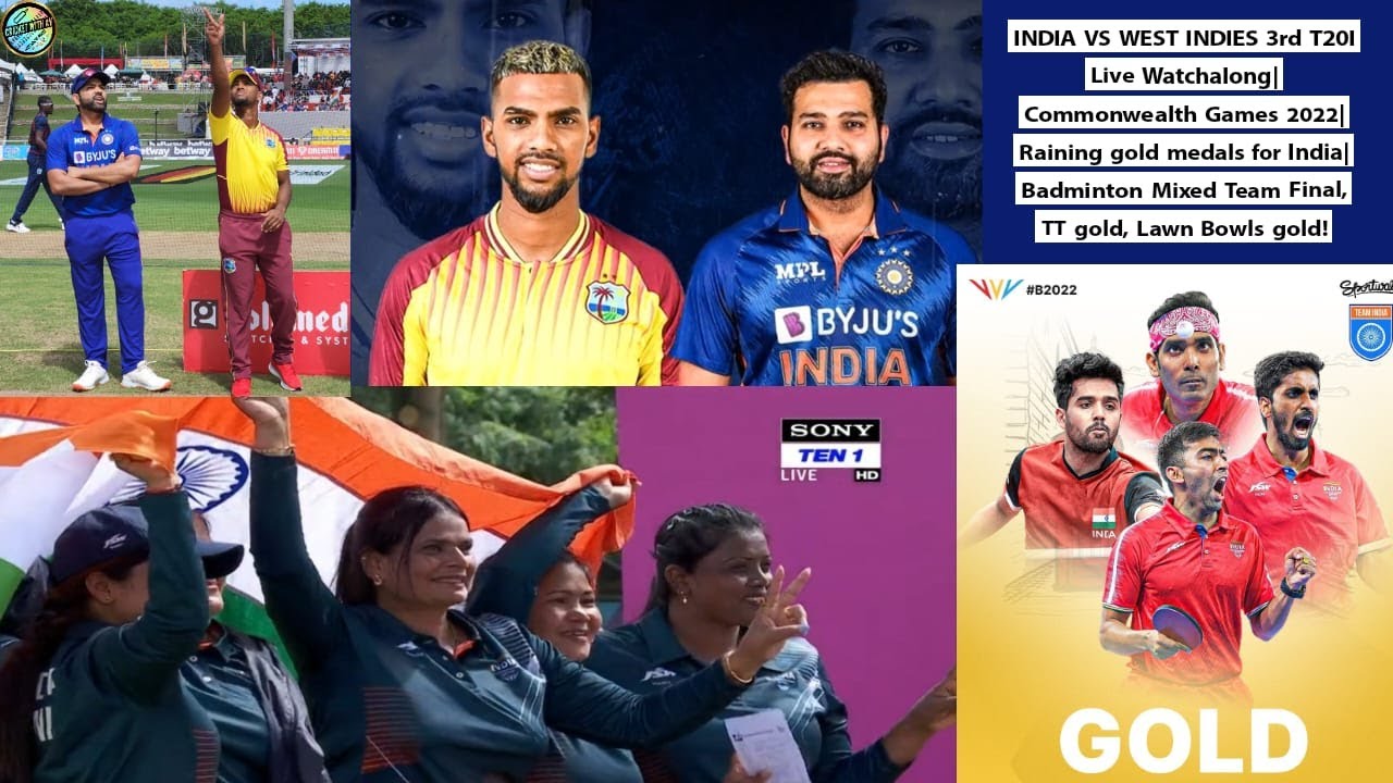 IND v WI 3rd T20 Live Watchalong CWG 22 Raining gold medals Badminton Final, TT and Lawn Bowls gold
