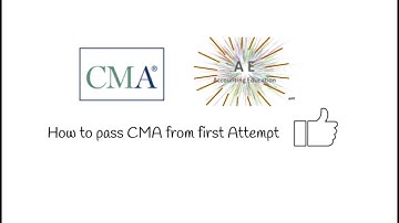 CMA Exam, How to Pass the first try (100% proven)