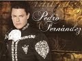 mix Pedro Fernandez ` baladas ♥♥- -``Mix Romanticas ♥♥- -