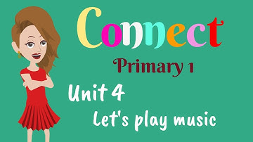 Connect, Primary 1, Unit 4, Let