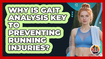 Why Is Gait Analysis Key To Preventing Running Injuries? - All Sorts Of Running