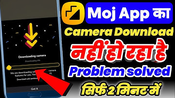 Moj app me camera download nahi ho raha hai kaise thik hai || Download camera problem solved in moj