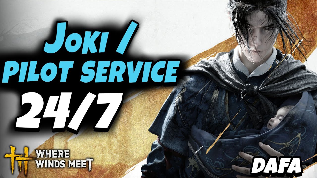 JOKI WWM PILOT & Boosting SERVICE 24 | Where Winds Meet | #05 galeh
