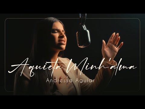 Aquieta Minh'alma | Andressa Aguiar