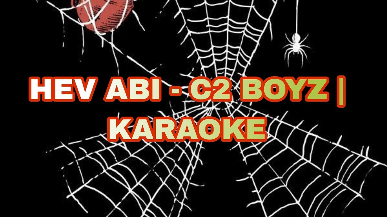 Hev abi - C2 Boyz | karaoke