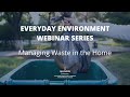 Everyday #Environment Webinar: Managing Waste