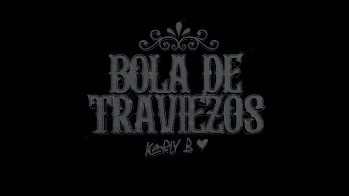 Bola de Traviezos   Karly B  Video Oficial 720P HD