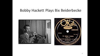 Bobby Hackett Tribute to Bix Beiderbecke - I'm Coming Virginia - Live 1938