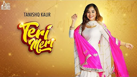 Teri Meri | (Full HD VIDEO) | Tanishq Kaur | R Guru | New Punjabi Songs 2019 | Jass Records