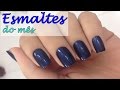Unhas do Mês, todos os esmaltes e unhas postados no último mês!