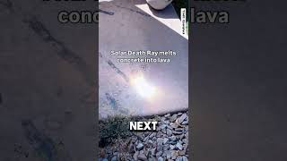 Solar Death Ray Melts Concrete into Lava and Glass#lava#sun.