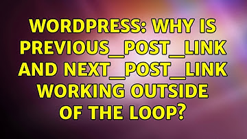 Wordpress: Why is previous_post_link and next_post_link working outside of the Loop?