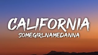 somegirlnamedanna - california (Lyrics)