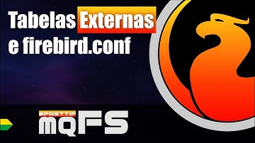 #FASTTIP - Como configurar o firebird.conf para utilizar tabelas externas