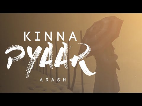 Arash - Kinna Pyaar 2019